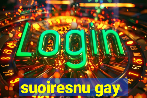 suoiresnu gay